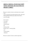 MEDICAL SURGICAL LPN RN EXAM SCRIPT&NewLine;TESTED QUESTIONS AND SOLUTIONS 100&NewLine;PERCENT CORRECT