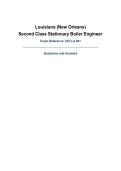 Louisiana &lpar;New Orleans&rpar; Second Class Stationary Boiler Engineer&NewLine;Exam Questions and Answers&vert; Latest