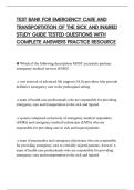 TEST BANK FOR EMERGENCY CARE AND&NewLine;TRANSPORTATION OF THE SICK AND INJURED&NewLine;STUDY GUIDE TESTED QUESTIONS WITH&NewLine;COMPLETE ANSWERS PRACTICE RESOURCE