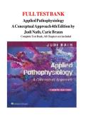 FULL TEST BANK for Applied Pathophysiology A Conceptual Approach 4th Edition by Judi Nath&comma; Carie Braun Complete Test Bank&comma; All Chapters&colon; ISBN- ISBN-&comma; A&plus; guide