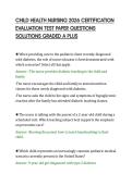 CHILD HEALTH NURSING 2026 CERTIFICATION EVALUATION TEST PAPER QUESTIONS SOLUTIONS GRADED A PLUS&period;pdf&NewLine;&NewLine;