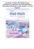 Test Bank - Henke's Med-Math Dosage-Calculation&comma; Preparation&comma; And Administration&comma; 10th Edition &lpar;Buchholz&comma; 2023&rpar;&comma; Chapter 1-10 &vert; All Chapters