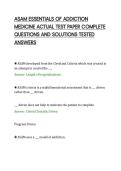 ASAM ESSENTIALS OF ADDICTION&NewLine;MEDICINE ACTUAL TEST PAPER COMPLETE&NewLine;QUESTIONS AND SOLUTIONS TESTED&NewLine;ANSWERS