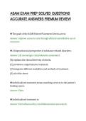 ASAM EXAM PREP SOLVED QUESTIONS&NewLine;ACCURATE ANSWERS PREMIUM REVIEW
