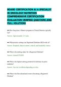 BOARD CERTIFICATION AS A SPECIALIST&NewLine;IN ONCOLOGY NUTRITION&NewLine;COMPREHENSIVE CERTIFICATION&NewLine;EVALUATION VERIFIED QUESTIONS AND&NewLine;FULL SOLUTIONS&NewLine;