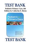 Test Bank &ndash; Pediatric Primary Care&comma; 6th Edition by Burns&comma; Dunn & Brady &vert; Comprehensive Exam Questions with Verified Answers & Rationales &lpar;2025&ndash;2026&rpar;