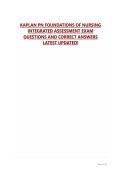 KAPLAN PN FOUNDATIONS OF NURSING&NewLine;INTEGRATED ASSESSMENT EXAM&NewLine;QUESTIONS AND CORRECT ANSWERS&NewLine;LATEST UPDATED