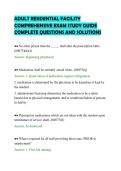 ADULT RESIDENTIAL FACILITY&NewLine;COMPREHENSIVE EXAM STUDY GUIDE&NewLine;COMPLETE QUESTIONS AND SOLUTIONS&NewLine;