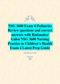NSG 3600 Exam 4 Pediatrics Review questions and correct answers with Rationales&sol; Galen NSG 3600 Nursing Practice in Children&rsquo;s Health Exam 4 Latest Prep Guide