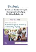 Test Bank For Ebersole and Hess' Gerontological Nursing & Healthy Aging 6th Edition By Theris  A&period; Touhy and Kathleen F &period;Jett &vert; All Chapters  Verified &vert; Newest Edition 2026&vert;2027