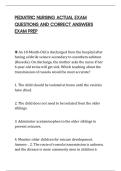 PEDIATRIC NURSING ACTUAL EXAM&NewLine;QUESTIONS AND CORRECT ANSWERS&NewLine;EXAM PREP