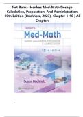 Test Bank - Henke's Med-Math Dosage-Calculation&comma; Preparation&comma; And Administration&comma; 10th Edition &lpar;Buchholz&comma; 2023&rpar;&comma; Chapter 1-10 &vert; All Chapters