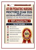 ATI RN Pediatric Nursing Proctored Exam 2026 with NGN&colon; Questions and Answers with Rationales &vert; Verified ATI RN Pediatrics Exam