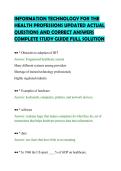INFORMATION TECHNOLOGY FOR THE&NewLine;HEALTH PROFESSIONS UPDATED ACTUAL&NewLine;QUESTIONS AND CORRECT ANSWERS&NewLine;COMPLETE STUDY GUIDE FULL SOLUTION