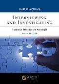 Text Book For Interviewing and Investigating&colon; Essential Skills for the Paralegal&comma; With Online Files &lpar;Aspen Paralegal&rpar;&comma; 9th Edition by Stephen P&period; Parsons &lpar;ALL CHAPTERS COVERED&rpar;&NewLine;