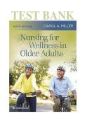 Test Bank for Nursing for Wellness in Older Adults&comma; 9th Edition by Carol A&period; Miller &ndash; Complete Chapters 1&ndash;29 with 300&plus; Verified Questions&comma; Answers & Detailed Rationales for Gerontological Nursing & NCLEX-RN &lpar;2025&ndash;2027&rpar;