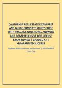 CALIFORNIA REAL ESTATE EXAM PREP AND GUIDE COMPLETE STUDY GUIDE WITH PRACTICE QUESTIONS&comma; ANSWERS AND COMPREHENSIVE DRE LICENSE EXAM REVIEW