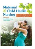 Edition Test Bank &sol; Instant Test Bank For &NewLine;Maternal & Child Health Nursing&colon; Care &NewLine;ofthe Childbearing & Childrearing &NewLine;Family 8th Edition