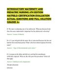 INTRODUCTORY MATERNITY AND&NewLine;PEDIATRIC NURSING 5TH EDITION&NewLine;HATFIELD CERTIFICATION EVALUATION&NewLine;ACTUAL QUESTIONS AND FULL SOLUTION&NewLine;GRADED A&plus;&NewLine;