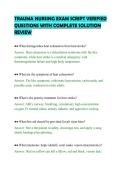 TRAUMA NURSING EXAM SCRIPT VERIFIED&NewLine;QUESTIONS WITH COMPLETE SOLUTION&NewLine;REVIEW