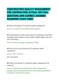 CONSTRUCTION QUALITY MANAGEMENT&NewLine;FOR CONTRACTORS ACTUAL TEST FULL&NewLine;QUESTIONS AND CORRECT ANSWERS&NewLine;EXAMPREP STUDY SHEET