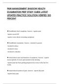 PAIN MANAGEMENT SHADOW HEALTH&NewLine;EXAMINATION PREP STUDY GUIDE LATEST&NewLine;UPDATED PRACTICE SOLUTION VERIFIED 100&NewLine;PERCENT