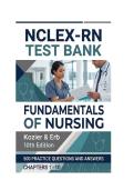 NCLEX-RN TEST BANK &vert; FUNDAMENTALS OF NURSING Kozier & Erb 10th&NewLine;Edition 500 PRACTICE QUESTIONS AND ANSWERS CHAPTERS 1 - 10