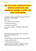 JBL EMT FINAL EXAM WITH WELL &NewLine;SORTED QUESTIONS AND &NewLine;ANSWERS &sol;GRADED A&plus;&sol;BEST FOR &NewLine;THAT GOOD GRADE