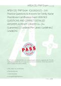 APEA CEU FNP Exam  1&lpar;2026&sol;2027&rpar; &ndash; 200 &NewLine;Practice Questions & Answers for Family Nurse &NewLine;Practitioner Certification Exam VERIFIED &NewLine;QUESTIONS AND CORRECT DETAILED &NewLine;ANSWERS ALREADY GRADED A&plus;&period; &lpar;A&plus; &NewLine;Guarantee&rpar; &vert; &vert; Updated Per Latest Guidelines &vert; &NewLine;Graded A&plus;