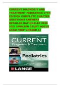 CURRENT DIAGNOSIS AND TREATMENT PEDIATRICS 27TH EDITION COMPLETE CHAPTER QUESTIONS ANSWERS DETAILED RATIONALES 2026 2027 UPDATED STUDY NOTES EXAM PREP GRADED A&plus;