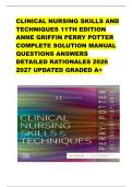 CLINICAL NURSING SKILLS AND TECHNIQUES 11TH EDITION ANNE GRIFFIN PERRY POTTER COMPLETE SOLUTION MANUAL QUESTIONS ANSWERS DETAILED RATIONALES 2026 2027 UPDATED GRADED A&plus;