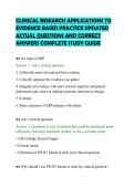 CLINICAL RESEARCH APPLICATIONS TO&NewLine;EVIDENCE BASED PRACTICE UPDATED&NewLine;ACTUAL QUESTIONS AND CORRECT&NewLine;ANSWERS COMPLETE STUDY GUIDE&NewLine;
