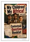My Children&excl; My Africa&excl; &bull; Athol Fugard &bull; Contextual Question Booklet &bull; English FAL Paper 2 &bull; Exam Practice & Answers &bull; &commat;Juffrou Ansie