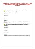 BSN Nursing Leadership & Evidence-Based Practice Exam&NewLine;8 Practice UPDATED ACTUAL Questions and CORRECT&NewLine;Answers