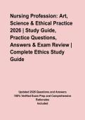 Nursing Profession&colon; Art&comma; Science & Ethical Practice 2026 &vert; Study Guide&comma; Practice Questions&comma; Answers & Exam Review