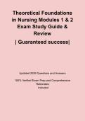 Theoretical Foundations in Nursing Modules 1 & 2 Exam Study Guide & Review
