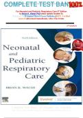 COMPLETE TEST BANK&colon;&NewLine;&NewLine;For Neonatal and Pediatric Respiratory Care 6th Edition&NewLine;by Brian K&period; Walsh PhD latest update Graded A&plus;&NewLine;