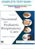 COMPLETE TEST BANK&colon;&NewLine;&NewLine;For Neonatal And Pediatric Respiratory Care 6TH Edition&NewLine;By Brian K&period; Walsh Phd Latest Update&NewLine; Graded A&plus;&NewLine;