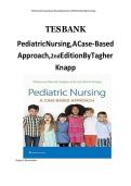 Test Bank for Pediatric Nursing&colon; A Case-Based Approach 2nd Edition by Tagher and Knapp Complete Questions and Answers Study Guide for Pediatric Nursing Students Preparing for Child Health Growth and Development Pediatric Assessment Clinical Care and Nursi