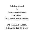 Entrepreneurial Finance&comma; 7th Edition  &mdash; by J&period; Leach&comma; Ronald Melicher &vert; Complete Solutions Manual &lpar;Ch&period; 1-16&rpar;