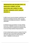 PRESERVATION AND PACKING &lpar;PACK-1A&rpar; &NewLine;EXAM WITH CORRECT ACTUAL &NewLine;QUESTIONS AND CORRECTLY WELL &NewLine;DEFINED ANSWERS LATEST ALREADY &NewLine;GRADED A&plus; 