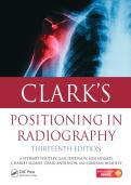 Clark's Positioning in Radiography 13th Edition &vert; Complete Study Guide & Exam Review