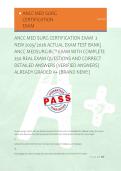ANCC MED SURG CERTIFICATION EXAM NEWEST 2025&sol; 2026 ACTUAL EXAM TEST BANK&vert; ANCC MEDSURG-BC&trade; EXAM WITH COMPLETE 250 REAL EXAM QUESTIONS AND CORRECT DETAILED ANSWERS &lpar;VERIFIED ANSWERS&rpar; ALREADY GRADED A&plus; &lpar;BRAND NEW&excl;&excl;&rpar;