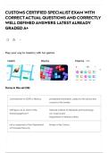 CUSTOMS CERTIFIED SPECIALIST EXAM WITH CORRECT ACTUAL QUESTIONS AND CORRECTLY WELL DEFINED ANSWERS LATEST ALREADY GRADED A&plus;