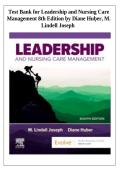 Test Bank for Leadership and Nursing Care Management 8th Edition by Diane Huber & M&period; Lindell Joseph &vert; Questions and Answers 2027