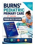 Test Bank for Burns' Pediatric Primary Care 8th Edition by Garzon et al&period; &vert; 860 Original Questions with Expert Rationales &vert; All 43 Chapters &vert; PNP&comma; FNP & Pediatric Nursing &vert; ISBN 9780323882316