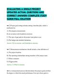 EVALUATING A SINGLE PROJECT&NewLine;UPDATED ACTUAL QUESTIONS AND&NewLine;CORRECT ANSWERS COMPLETE STUDY&NewLine;GUIDE FULL SOLUTION