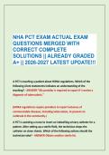 NHA PCT EXAM ACTUAL EXAM&NewLine;QUESTIONS MERGED WITH &NewLine;CORRECT COMPLETE &NewLine;SOLUTIONS &vert;&vert; ALREADY GRADED &NewLine;A&plus; &vert;&vert; 2026-2027 LATEST UPDATE&excl;&excl;&excl;