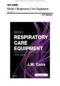 Test Bank - Mosby's Respiratory Care Equipment 10th Edition &lpar;Cairo&comma; 2018&rpar;&comma; Chapter 1-15&vert; All Chapters
