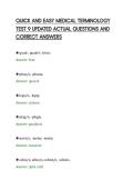 QUICK AND EASY MEDICAL TERMINOLOGY&NewLine;TEST 9 UPDATED ACTUAL QUESTIONS AND&NewLine;CORRECT ANSWERS&NewLine;